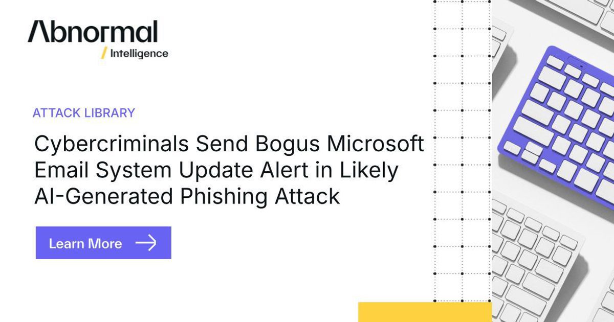 Email Abnormal Software Cybercriminals Send Bogus Microsoft Email System Update Alert in…