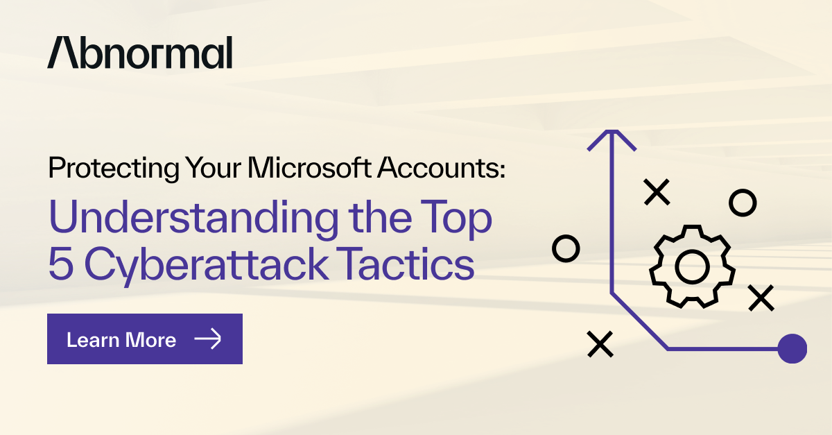 Top 5 Cyberattack Tactics Targeting Microsoft Accounts Abnormal AI