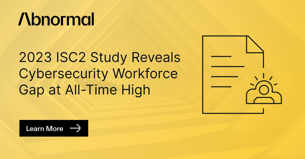 Isc2 Pyramid 2023 ISC2 Study Reveals Cybersecurity Workforce Gap at… | Abnormal AI